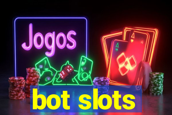 bot slots